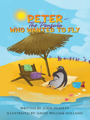 cover image of Peter the Penguin Who Wanted to Fly